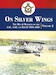 On Silver Wings Volume 2 .The Men and Machines of the AAC,AAF and RAAF 1919-1939 