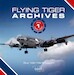 Flying Tiger Archives Volume 1: 1945 to 1965 