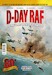 D-Day RAF: the RAF's part in the great invasion 