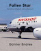 Fallen Star  The history of Swissair and predecessors (BACK IN STOCK) 