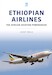 Ethiopian Airlines: The African Aviation Powerhouse 