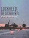 Lockheed Blackbird. Beyond the Secret Missions, the missing Chapters 